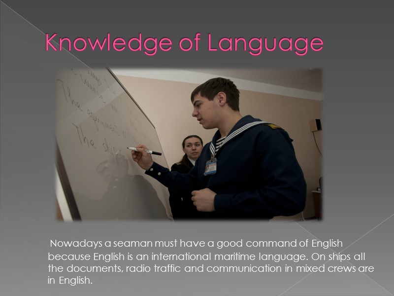 Knowledge of Language     Nowadays a seaman must have a good